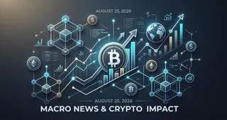 Macro News Crypto Impact August 25 2026
